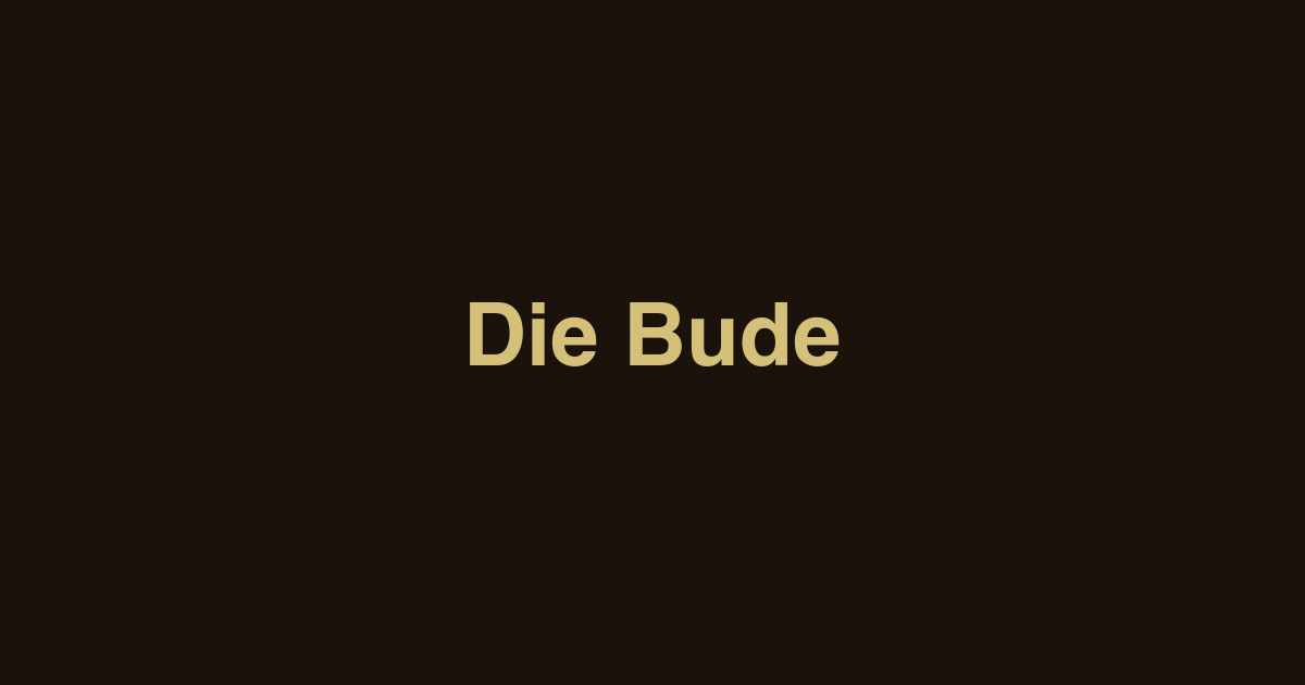 Eröffnung: DIE BUDE